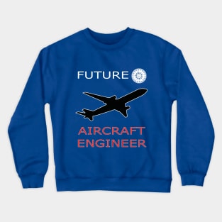 Future aircraft engineer aerospace engineering Crewneck Sweatshirt